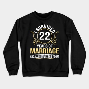 I Survived 22 Years Of Marriage Wedding And All I Got Was This Crewneck Sweatshirt